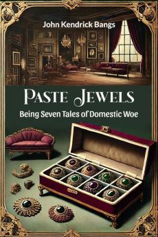 Paste Jewels Being Seven Tales of Domestic Woe