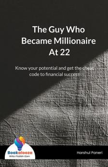 The Guy Who Became Millionaire At 22 - Bookalooza