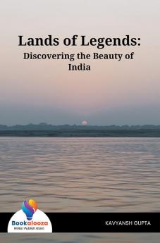 Lands Of Legends Discovering Beauty Of India - Bookalooza