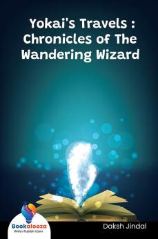 Yokai'S Travels : Chronicles Of The Wandering Wizard- Bookalooza