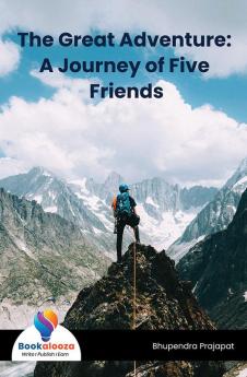 The Great Adventure: A Journey Of Five Friends - Bookalooza