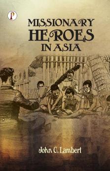 Missionary Heroes in Asia