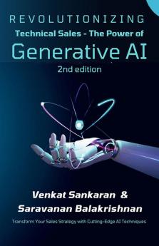 Revolutionizing Technical Sales - The Power of Generative AI - 2nd edition