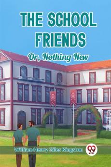 The School Friends Or Nothing New