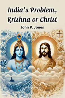 India's Problem Krishna or Christ