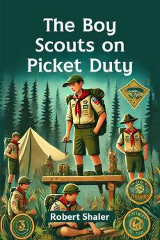 The Boy Scouts on Picket Duty