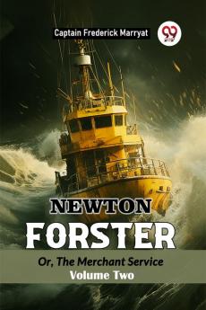 Newton Forster Or The Merchant Service Volume Two