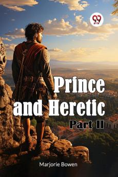 Prince and Heretic Part II