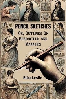 Pencil Sketches Or Outlines Of Character And Manners