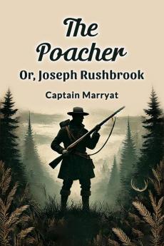 The Poacher Or Joseph Rushbrook