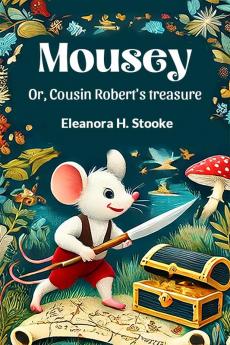 Mousey Or Cousin Robert's treasure