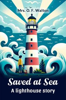 Saved at sea A lighthouse story