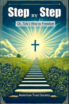 Step by Step Or Tidy's Way to Freedom