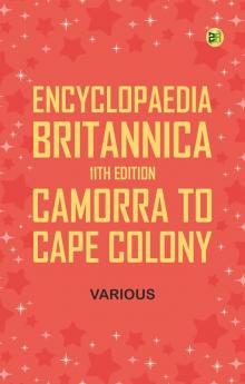 Encyclopaedia Britannica 11th Edition Camorra to Cape Colony