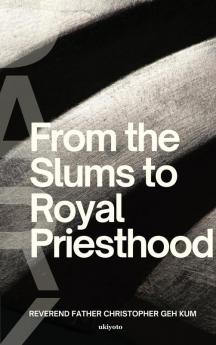 From the Slums to Royal Priesthood
