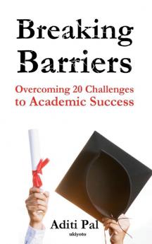 Breaking Barriers | Book on Overcoming 20 Challenges to Academic Success