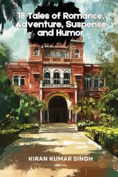 18 Tales of Romance Adventure Suspense and Humor
