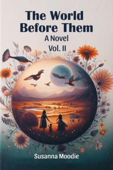 The World Before Them A Novel Vol. II