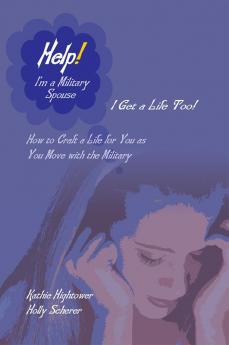 Help! I am a Military spouce  I get a Life too!