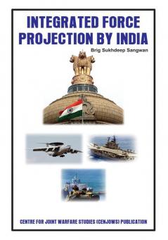 Integrated Force Projection by India