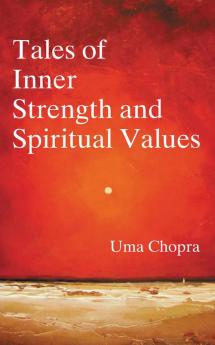 Tales of Inner Strength And Spiritual Values