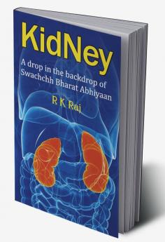 Kidney: A Drop In the Backdrop Swachchh Bharat Abhiyaan