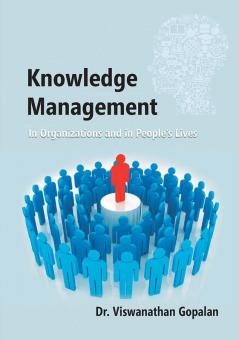 Knowledge Management in Organisations and in People’s Lives