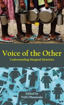 Voice of the Other : Understanding Marginal Identities