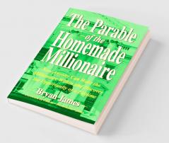 The Parable Of The Homemade Millionaire