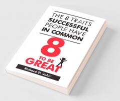 8 To Be Great