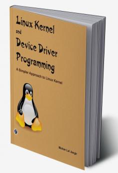 Linux Kernel and Device Driver Programming