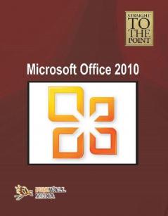 Straight To The Point - Microsoft Office 2010