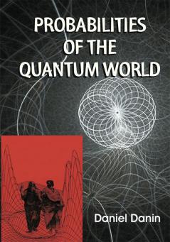 Probabilities of the Quantum World