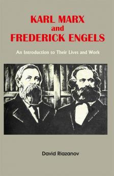 Karl Marx And Frederick Engels : An Introduction to Their Lives and Work