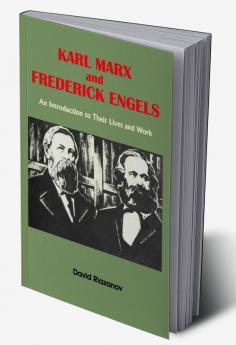 Karl Marx And Frederick Engels : An Introduction to Their Lives and Work