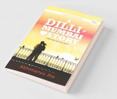 A Dilli - Mumbai Love Story