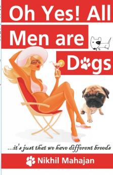 Oh Yes! All Men are Dogs