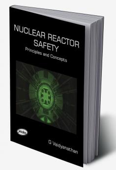 Nuclear Reactor Safety - Principles and Concepts