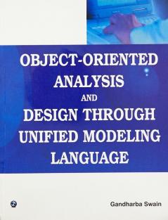 Object-Oriented Analysis and Design Through Unified Modeling Language