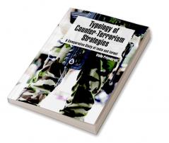 Typology of Counter-Terrorism Strategies: A Comparative Study of India and Israel