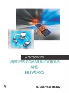 A Textbook On Wireless Communications And Networks