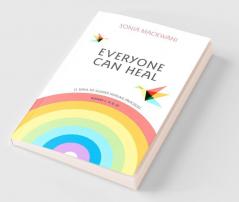Everyone Can Heal 21 Days of Guided Healing Processes