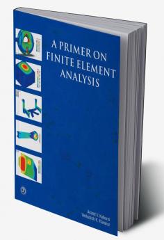 A Primer on Finite Element Analysis