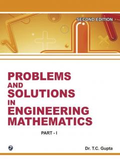 Problems and Solutions in Engineering Mathematics (Sem-I & II) Part-I