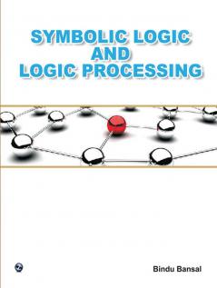 Symbolic Logic and Logic Processing