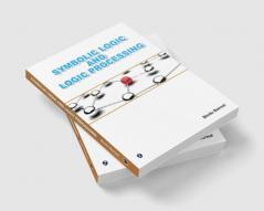 Symbolic Logic and Logic Processing