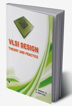 VLSI Design-Theory and Practice