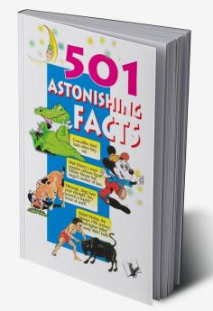 501 ASTONISHING FACTS