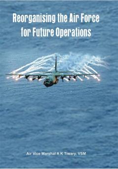 Reorganising the Air Force for Future Operations