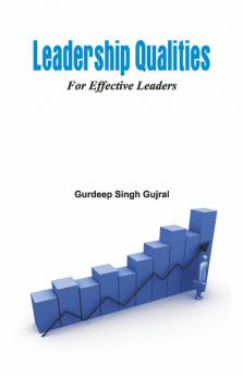 Leadership Qualities for Effective Leaders